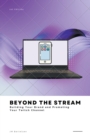 Image for Beyond the Stream : Building Your Brand and Promoting Your Twitch Channel