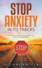Image for Stop Anxiety In Its Tracks