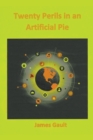 Image for Twenty Perils in an Artificial Pie