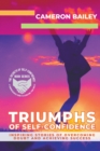 Image for Triumphs of Self-Confidence : Inspiring Stories of Overcoming Doubt and Achieving Success