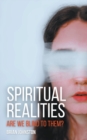 Image for Spiritual Realities - Are We Blind To Them?