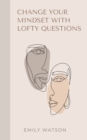 Image for Change Your Mindset With Lofty Questions - Your 7-Day Challenge