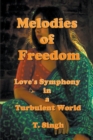 Image for Melodies of Freedom : Love&#39;s Symphony in a Turbulent World