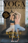 Image for Yoga For Beginners : Kripalu Yoga: With The Convenience of Doing Kripalu Yoga At Home!!