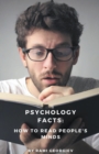 Image for Psychology Facts : How to Read People&#39;s Minds.
