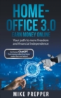 Image for Home-Office 3.0 - Earn money online - Your path to more freedom and financial independence incl. bonus : ChatGPT - Earn money online from home - easier than ever before!