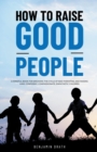 Image for How to raise good people