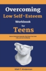 Image for Overcoming Low Self-Esteem Workbook for Teens