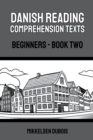Image for Danish Reading Comprehension Texts : Beginners - Book Two