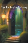 Image for The Enchanted Gateway