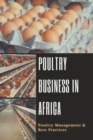 Image for Poultry Business in Africa : Poultry Management &amp; Best Practices