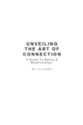 Image for Unveiling the art of connection - A Guide To Dating &amp; Relationships