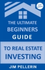 Image for The Ultimate Beginners Guide to Real Estate Investing