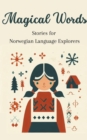 Image for Magical Words : Stories for Norwegian Language Explorers