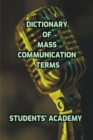 Image for Dictionary of Mass Communication Terms