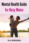 Image for Mental Health Guide for Busy Mums