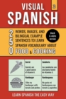 Image for Visual Spanish 3 - (B/W version) - Food &amp; Cooking - 250 Words, Images, and Examples Sentences to Learn Spanish Vocabulary