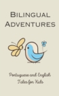 Image for Bilingual Adventures : Portuguese and English Tales for Kids