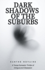 Image for Dark Shadows of the Suburbs