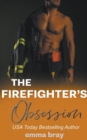 Image for The Firefighter&#39;s Obsession