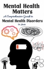 Image for Mental Health Matters : A Comprehensive Guide to Mental Health Disorders
