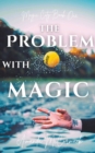 Image for The Problem with Magic