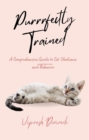 Image for Purrrfectly Trained: A Comprehensive Guide to Cat Obedience and Behavior