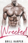Image for Wrecked : A Blue Collar Bad Boys Book