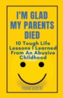 Image for I&#39;m Glad My Parents Died