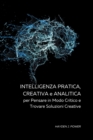 Image for Intelligenza Pratica, Creativa a Analitica per Pensare in Modo Critico e Trovare Soluzioni Creative