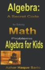 Image for Algebra : A Secret Code for Solving Math Problems