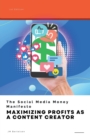 Image for The Social Media Money Manifesto : Maximizing Profits as a Content Creator