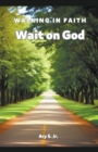 Image for Wait on God