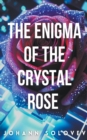 Image for The Enigma Of The Crystal Rose