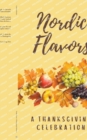 Image for Nordic Flavors : A Thanksgiving Celebration