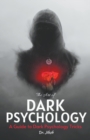 Image for The Art of Dark Psychology : A Guide to Dark Psychology Tricks