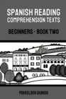 Image for Spanish Reading Comprehension Texts : Beginners - Book Two