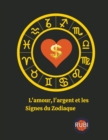 Image for L&#39;amour, l&#39;argent et les Signes du Zodiaque