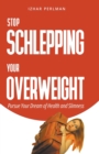 Image for Stop Schlepping Your Overweight