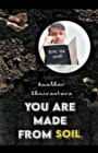 Image for You Are Made From Soil