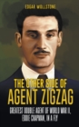 Image for The Other Side of Agent Zigzag : Greatest Double Agent of World War II, Eddie Chapman, In a Fly