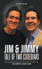 Image for Jim &amp; Jimmy, Tale of Two Comedians : The Bizarre Ways and Life of The Comedians, Jim Carrey &amp; Jimmy Carr