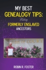 Image for My Best Genealogy Tips : Finding Formerly Enslaved Ancestors