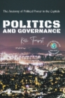 Image for Politics and Governance-The Anatomy of Political Power in the Capitals