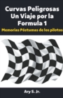 Image for Curvas Peligrosas Un Viaje por la Formula 1