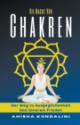 Image for Die Macht Von Chakren - Der Weg zu Ausgeglichenheit Und Innerem Frieden