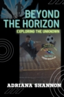 Image for Beyond the Horizon : Exploring the Unknown