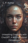 Image for Unleashing Creativity with ChatGPT : A Writing Prompt Companion