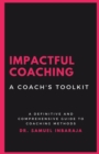 Image for Impactful Coaching : A Coach&#39;s Toolkit
