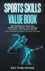 Image for Sports Skills Value Book. High Performance Sport Skill Instruction, Training, and Coaching + The Perfect Golf Swing In Minutes. The #1 Athlete&#39;s Source To Play In the Zone
